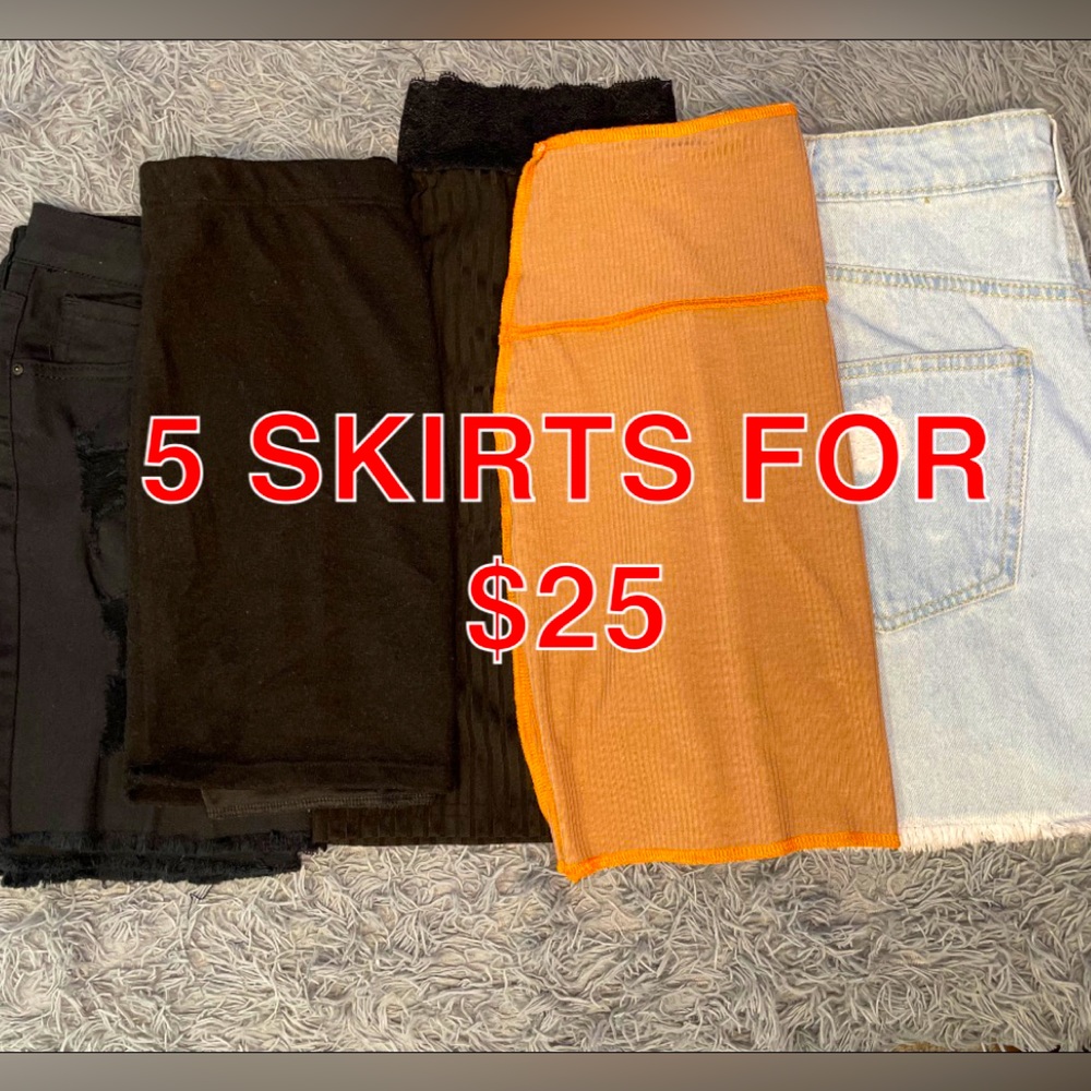 5 SKIRTS FOR $25